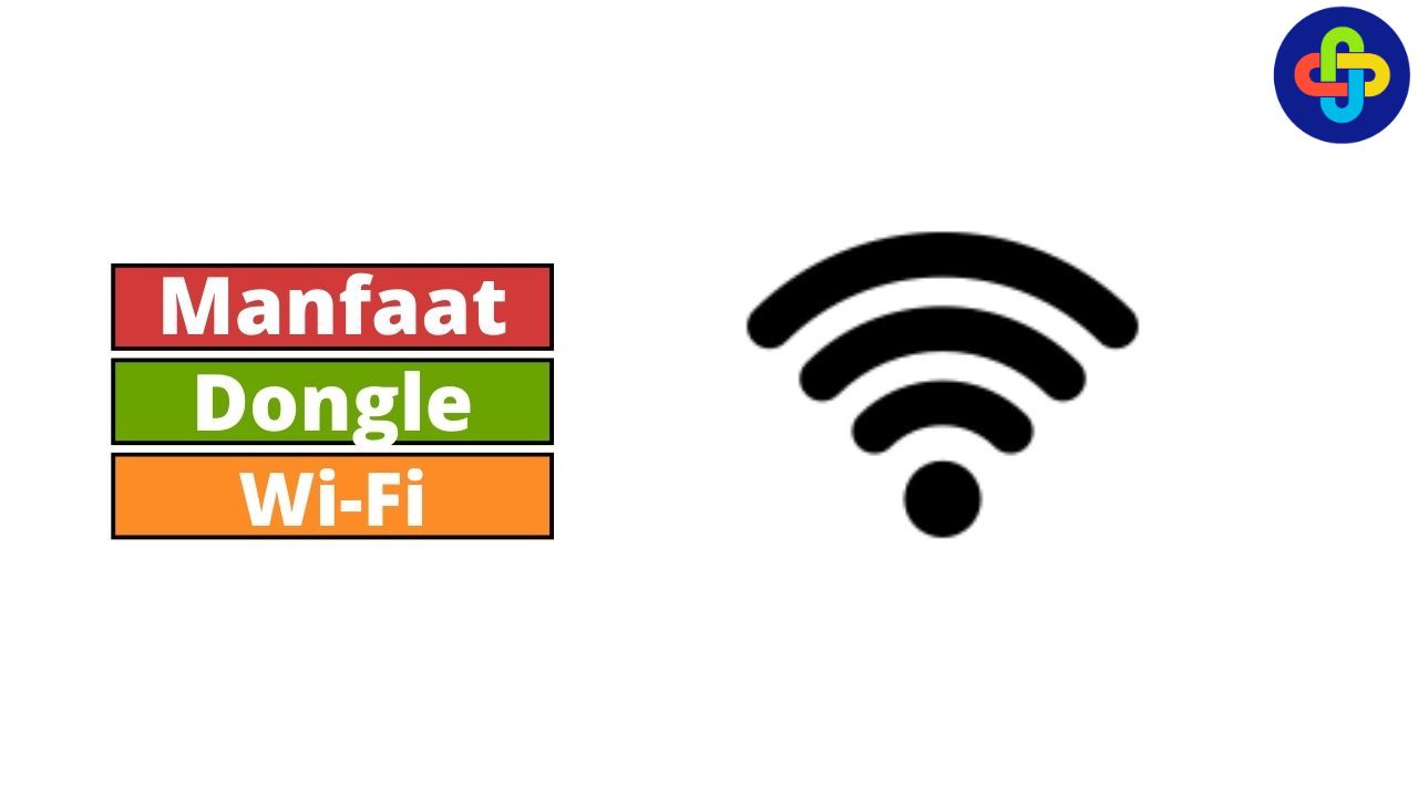 Manfaat Dongle Wifi, Berikut Penjelasannya!